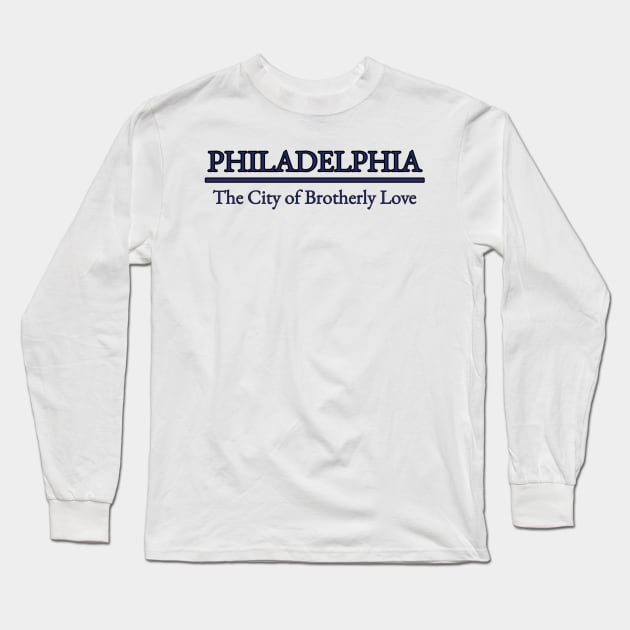 Philadelphia - The City of Brotherly Love - Pennsylvania Long Sleeve T-Shirt by Reiz Clothing